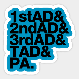 1stAD 2ndAD 3rdAD TAD PA Sticker